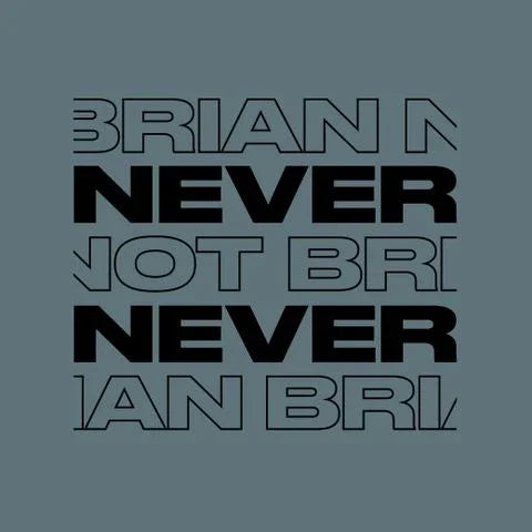 BRIAN NOT BRIAN - NEVER NEVER MIX