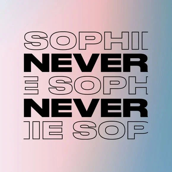 SOPHIE - NEVER NEVER MIX
