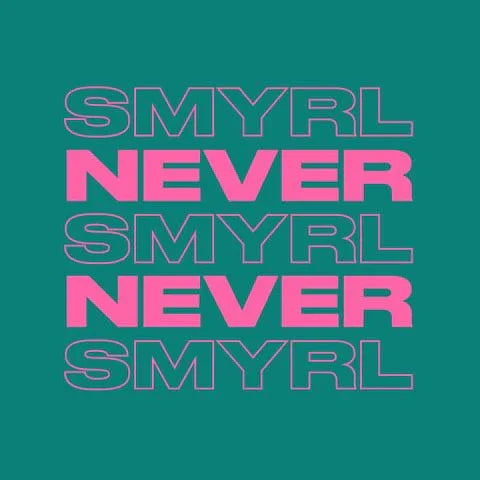 SMYRL MIX - NEVER NEVER