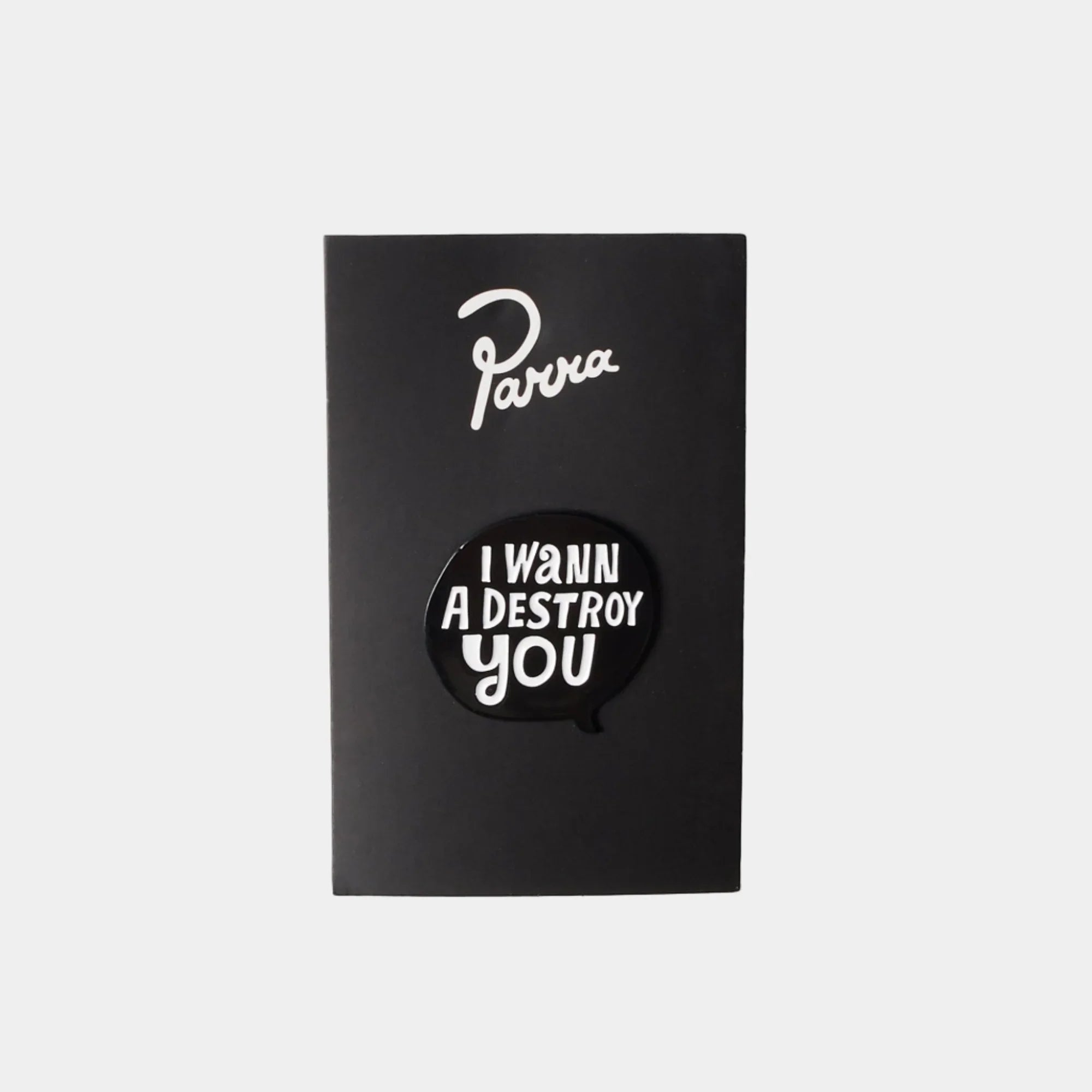 By Parra Destroy You Enamel Pin - Black