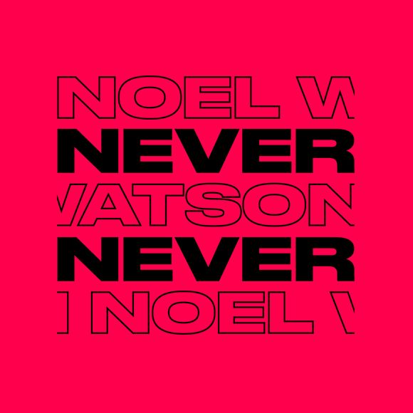 NOEL WATSON - NEVER NEVER BOUNCE MIX