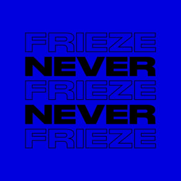 NEVER NEVER | FRIEZE MIX 33 | FEBRUARY ’24
