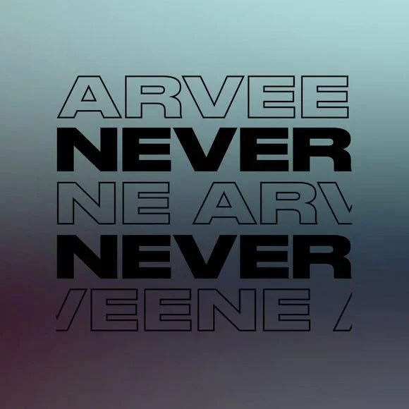ARVEENE - NEVER NEVER MIXTAPE - Never Never