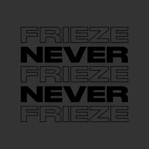 NEVER NEVER | FRIEZE MIX 23 | SEPTEMBER 2022 - Never Never