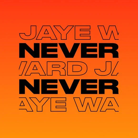 Jaye Ward 'It's kicking in' mix for NEVER NEVER - Never Never