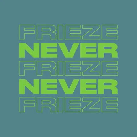 NEVER NEVER | FRIEZE MIX 9 | JULY 2021