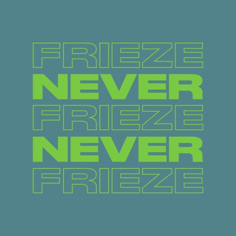 NEVER NEVER | FRIEZE MIX 9 | JULY 2021