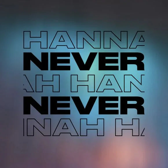 HANNAH - NEVER NEVER MIX - Never Never