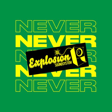 EXPLOSION SOUND SYSYTEM - NEVER NEVER MIX