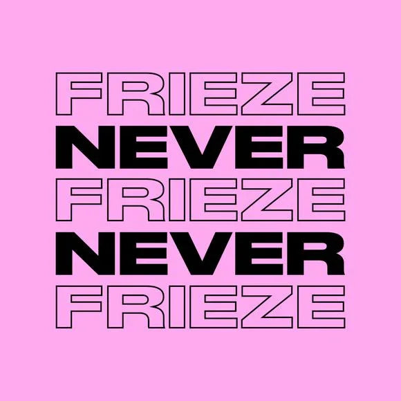 NEVER NEVER | FRIEZE MIX 35 | AUGUST ’24 - Never Never