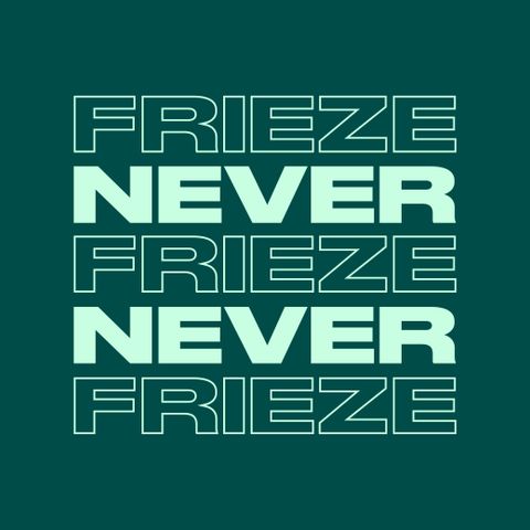 NEVER NEVER | FRIEZE MIX 13 | NOVEMBER 2021