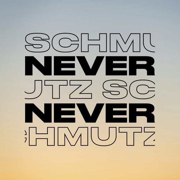 SCHMUTZ - NEVER NEVER MIX