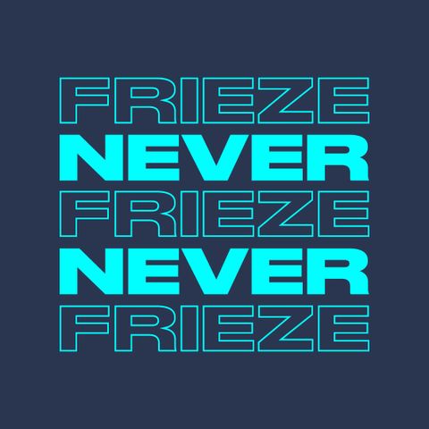 NEVER NEVER | FRIEZE MIX 4 - FEB 2021