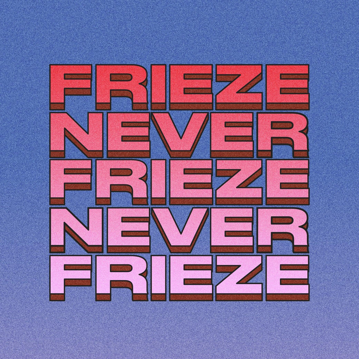 FRIEZE VALENTINE'S MIX '26 - Never Never