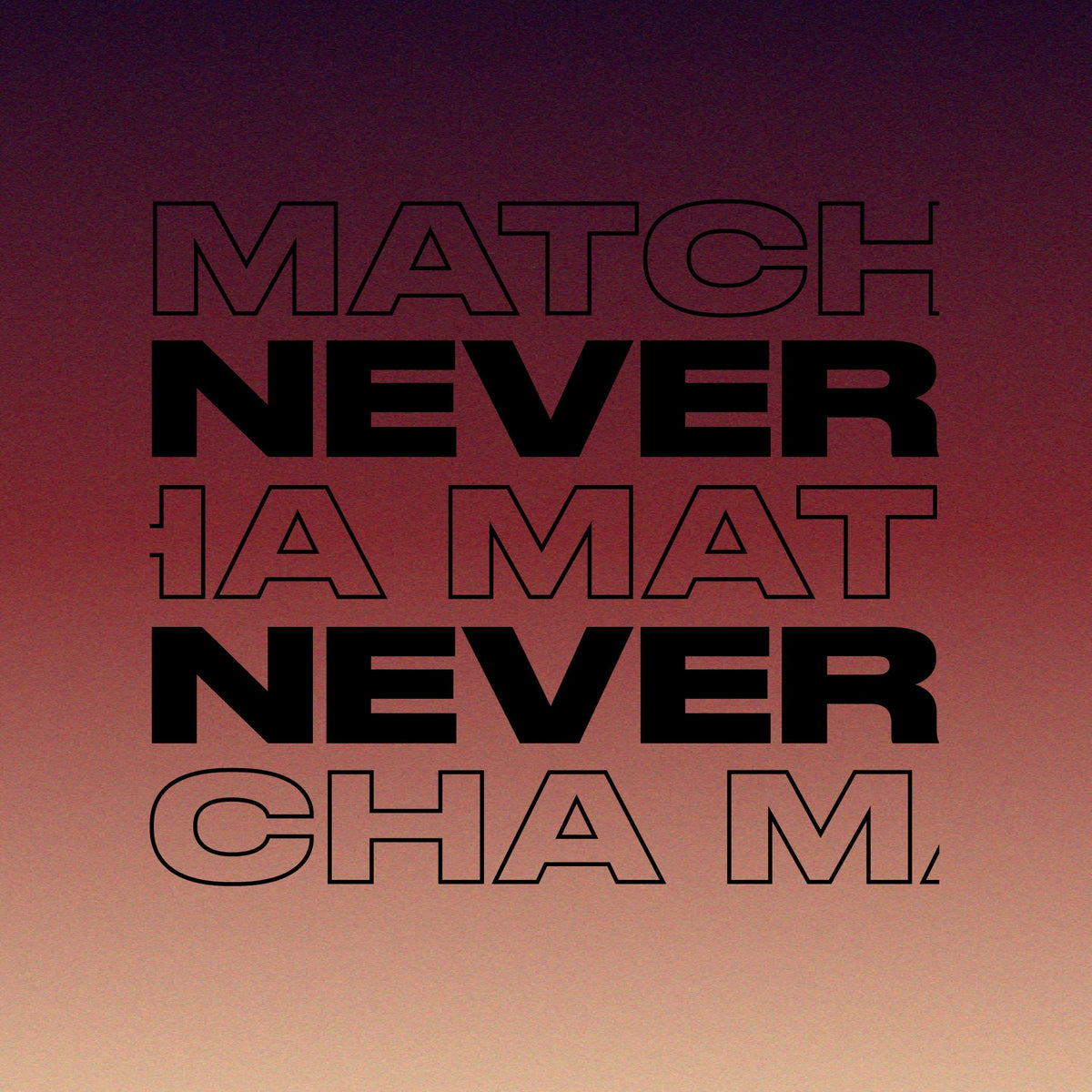 MATCHA - NEVER NEVER MIX