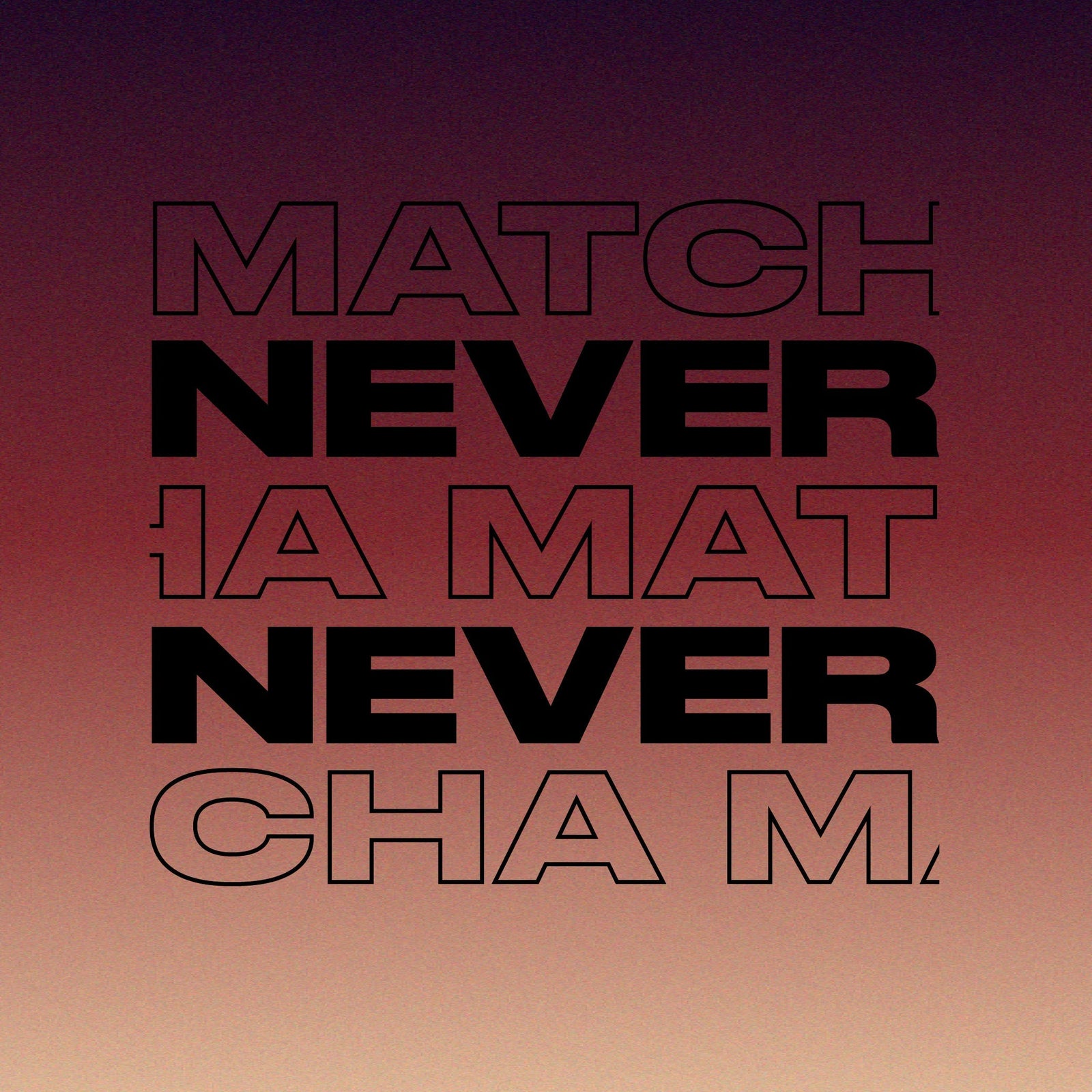 MATCHA - NEVER NEVER MIX