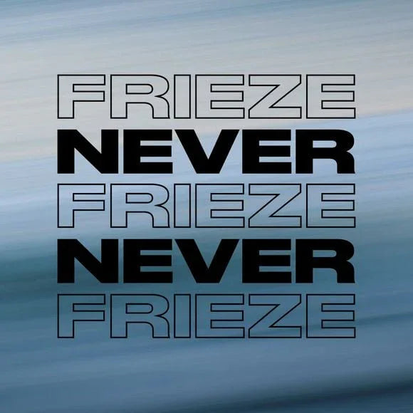 FRIEZE MIX 39 - SUMMER '25 - Never Never