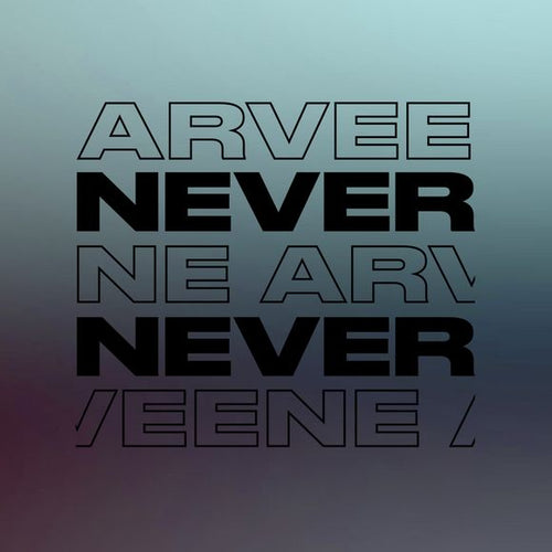 ARVEENE - NEVER NEVER MIXTAPE