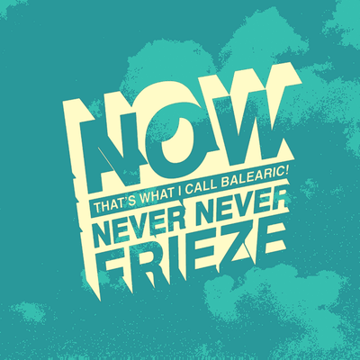 NEVER NEVER | FRIEZE MIX 29 | JULY 2023