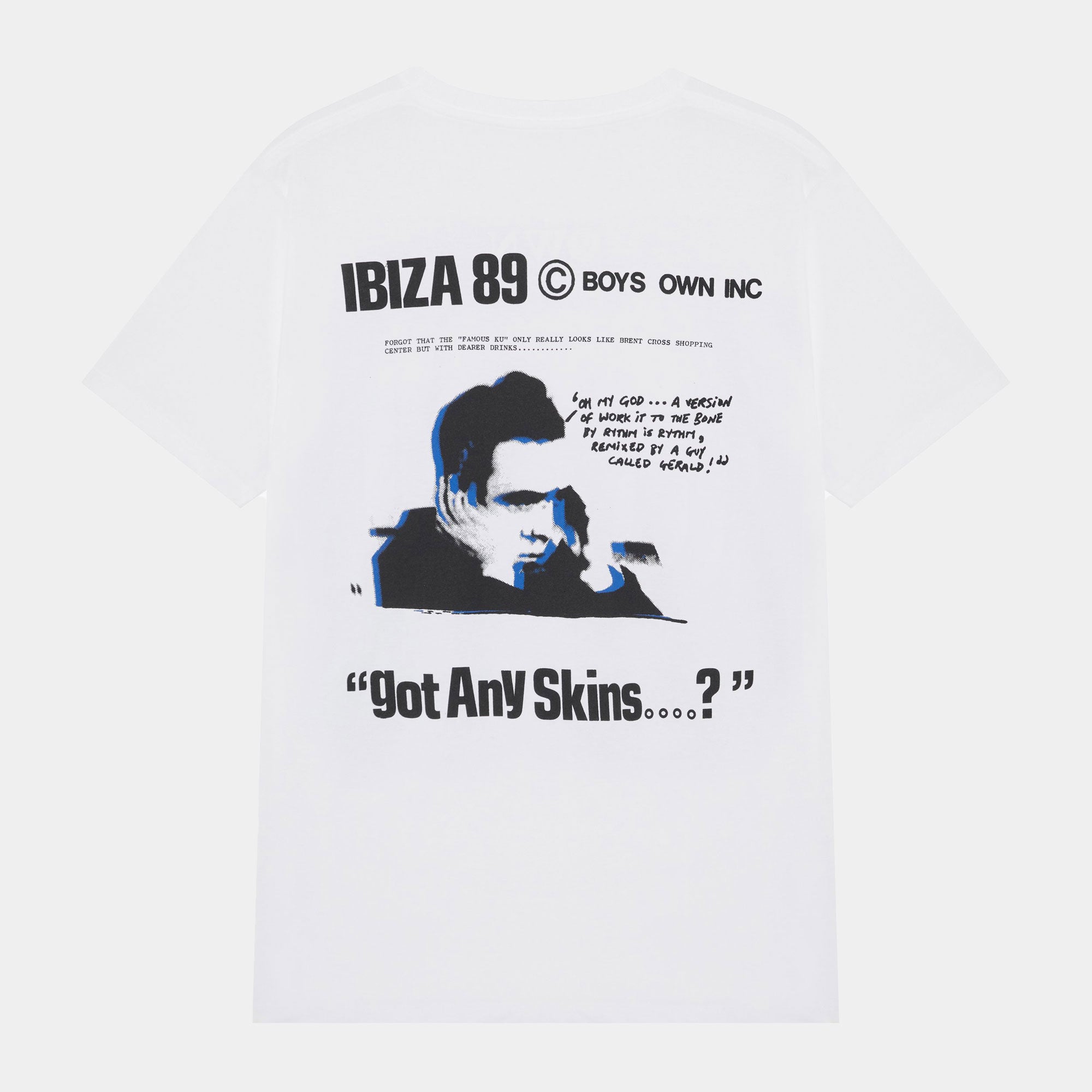 Boy's Own Ibiza 89 “Got Any Skins ?” Tee - White