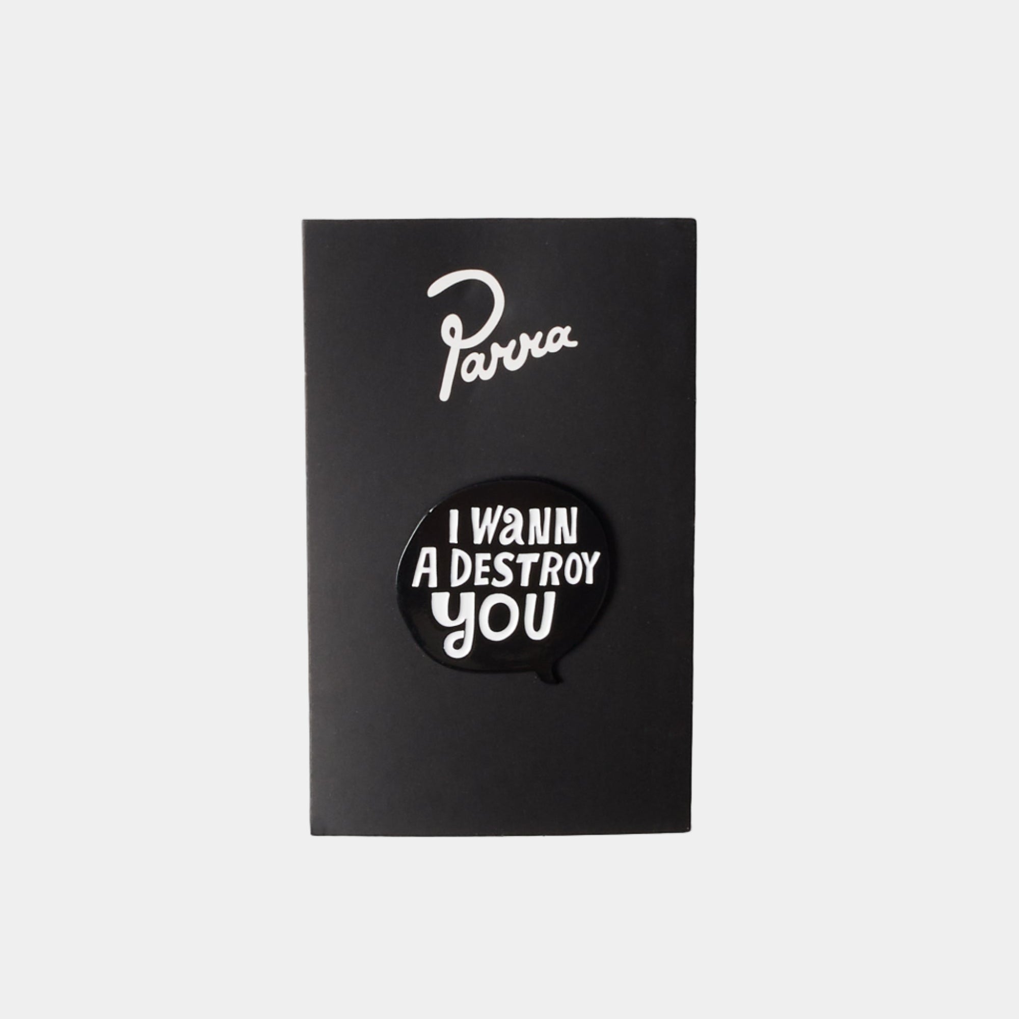 By Parra Destroy You Enamel Pin - Black