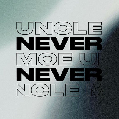 NEVER NEVER MIX - UNCLE MOE