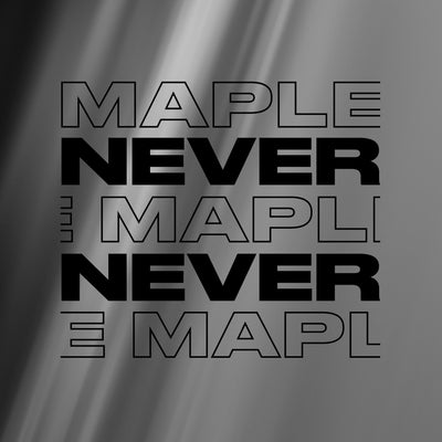 NEVER NEVER MIX - MAPLE CO.