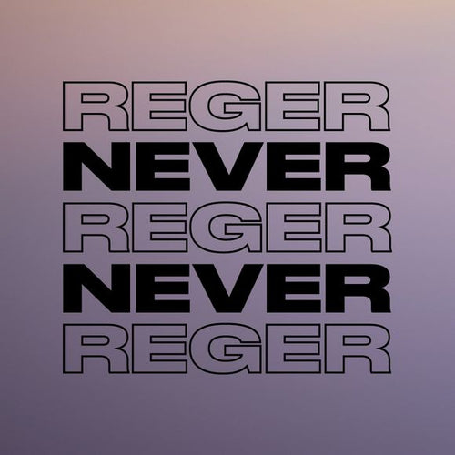 REGER - NEVER NEVER MIX '24