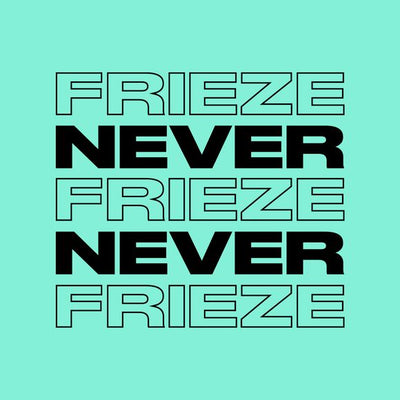 NEVER NEVER | FRIEZE MIX 28 | MAY 2023