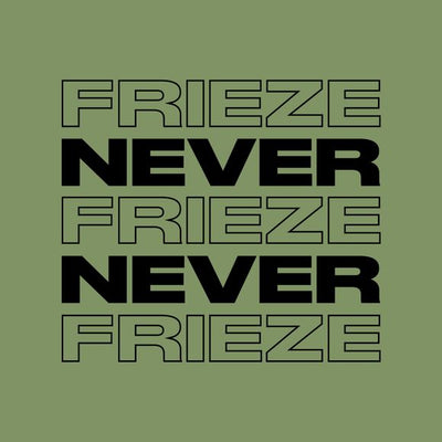 NEVER NEVER | FRIEZE MIX 24 | DECEMBER 2022