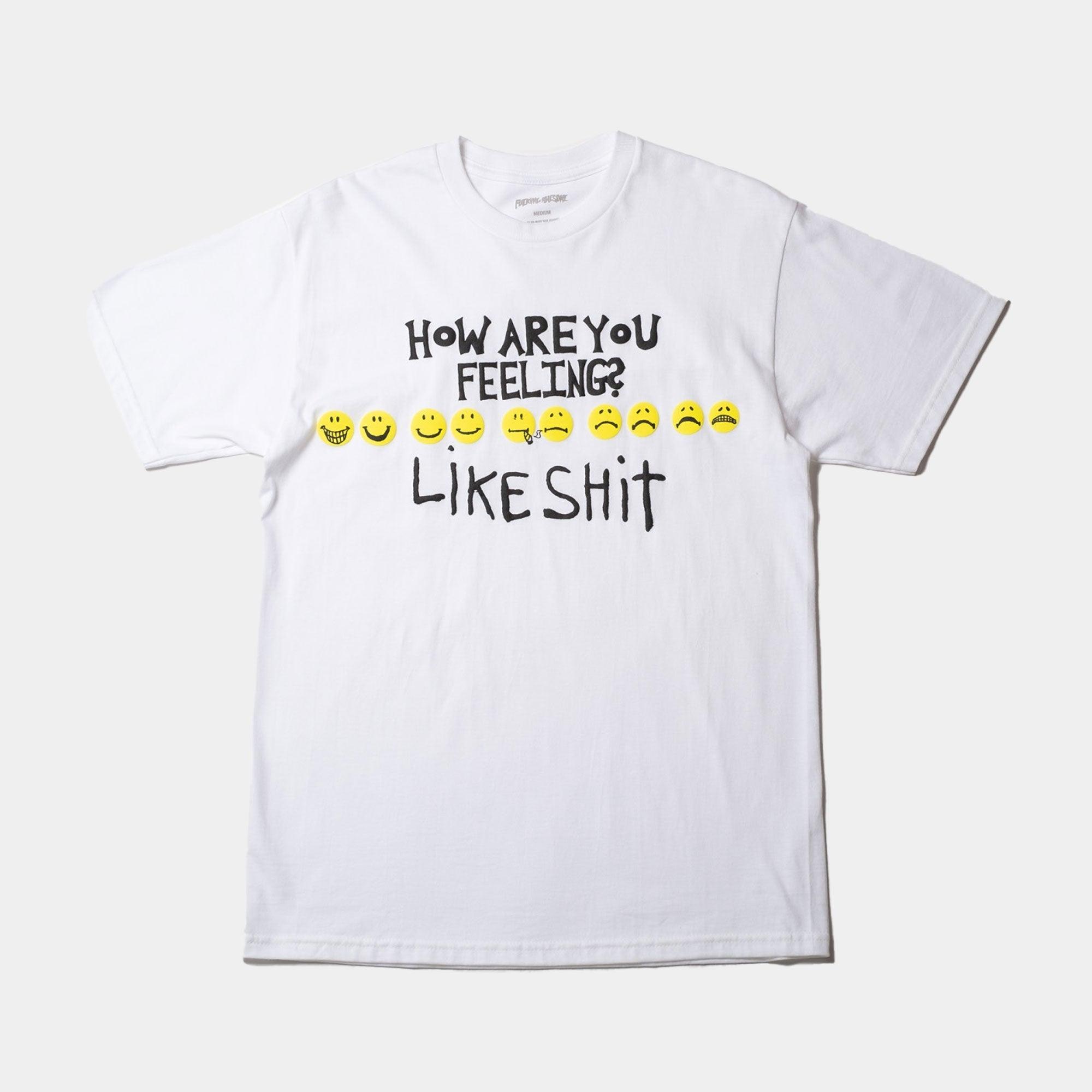 Fucking Awesome - White How Are You Feeling Tee - Never Never