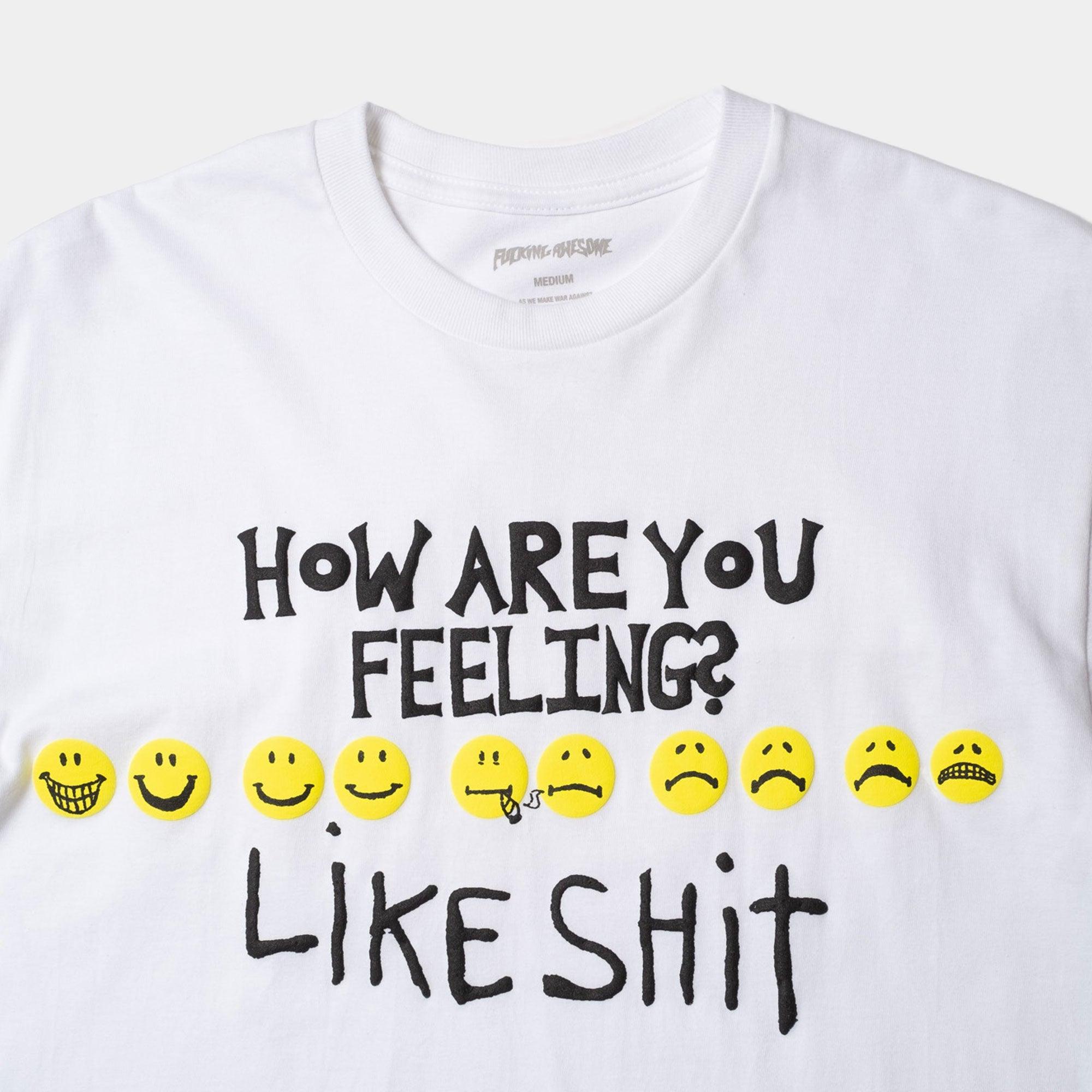 Fucking Awesome White How Are You Feeling Tee – Never Never